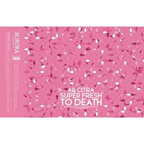 Aurora All Citra Super Fresh To Death DIPA