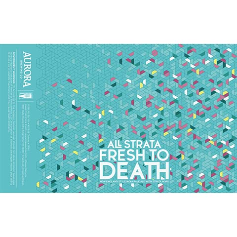 Aurora All Strata Fresh To Death Hazy IPA