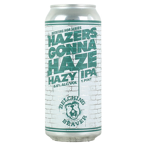 Belching Beaver Hazers Gonna Haze IPA