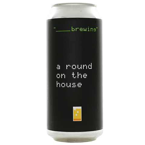blank-brewing-a-round-on-the-house