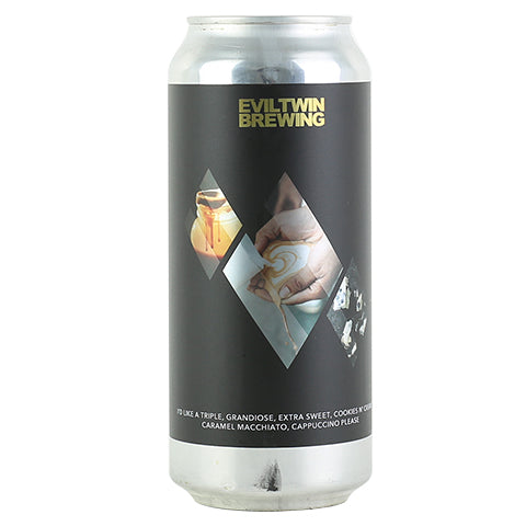 Evil Twin I'd Like A Triple, Grandiose, Extra Sweet, Cookie N Cream, Caramel Macchiato, Cappuccino Please Stout