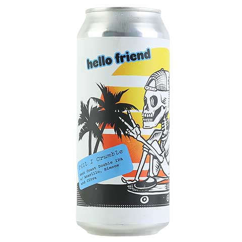 Hello Friend Till I Crumble DIPA