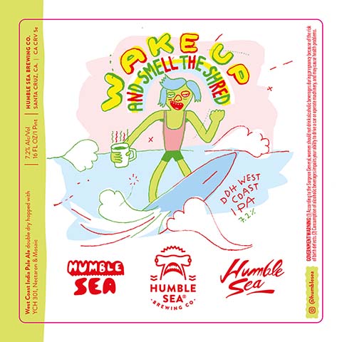 Humble Sea Wake Up and Smell The Shred IPA