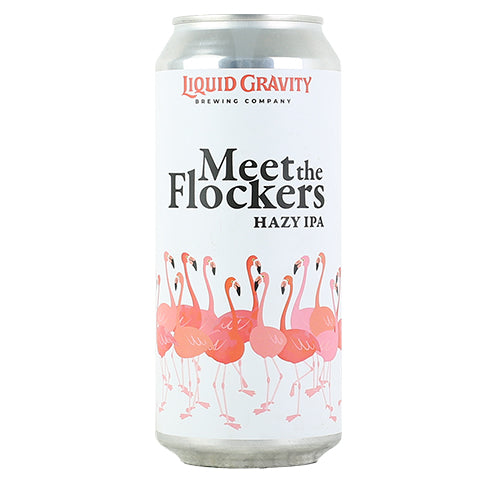 Liquid Gravity Meet the Flockers Hazy IPA