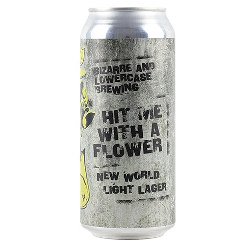 Lowercase/Bizarre Hit Me with A Flower New World Light Lager