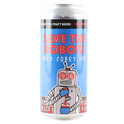 Radiant Pig Save The Robots East Coast IPA