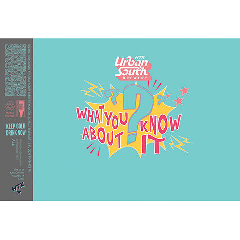 Urban South HTX What You Know About It Kölsch