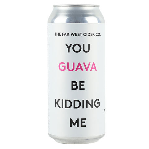 Far West You Guava Be Kidding Me Cider