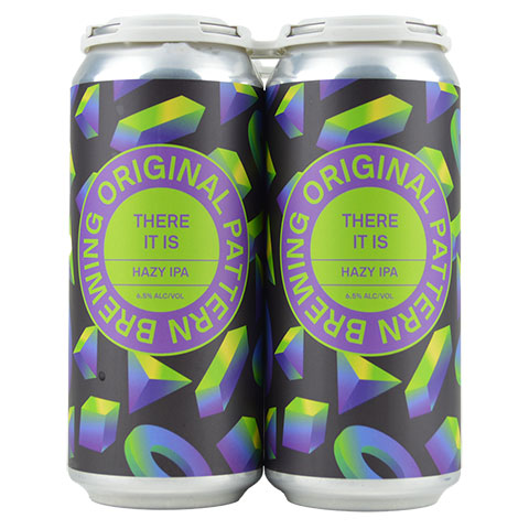 Original Pattern There It Is Hazy IPA