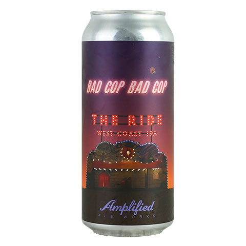 Amplified Ale Works / Bad Cop Bad Cop The Ride IPA