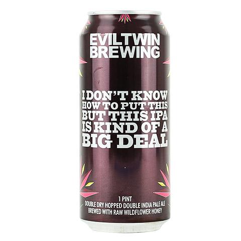 evil-twin-i-dont-know-how-to-put-this-but-this-ipa-is-kind-of-a-big-deal