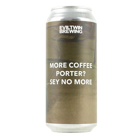 Evil Twin More Coffee Porter? Sey No More
