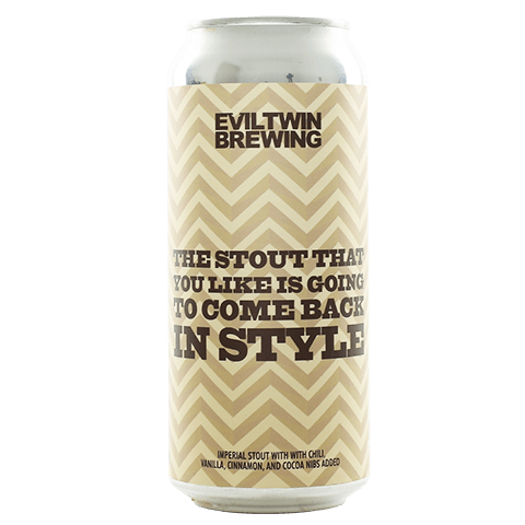 evil-twin-the-stout-that-you-like-is-going-to-come-back-in-style