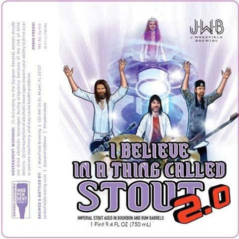 J. Wakefield I Believe In A Thing Called Stout 2.0