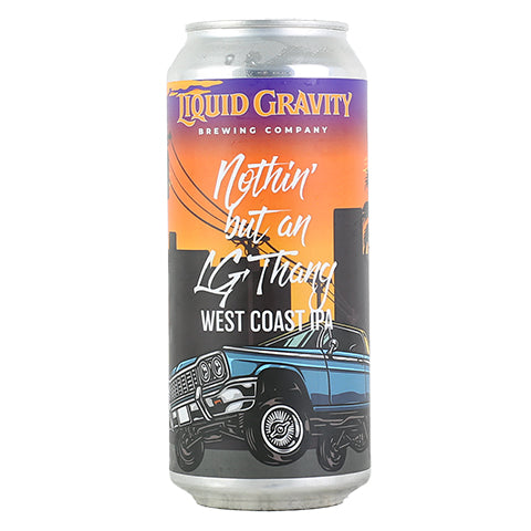 Liquid Gravity Nothin' But An LG Thang West Coast IPA