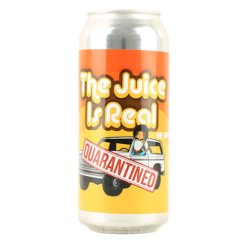 Local Craft Beer The Juice is Real Quarantined