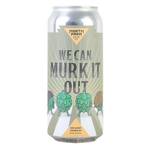 North Park We Can Murk It Out Double Dry Hopped Murky DIPA