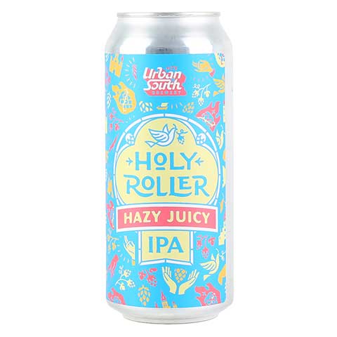 Urban South-HTX Holy Roller Hazy IPA