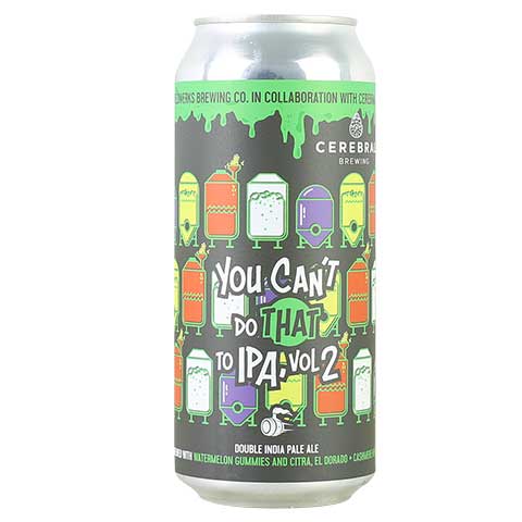 Weldwerks / Cerebral You Can't Do That To IPA Vol. 2
